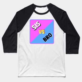 SIS VS BRO Baseball T-Shirt